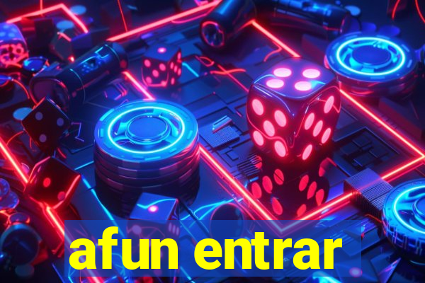 afun entrar